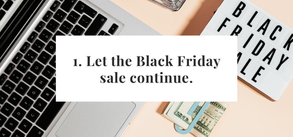 How to continue results after Black Friday